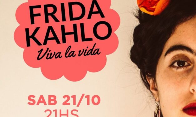 “FRIDA KAHLO. Viva La Vida”
