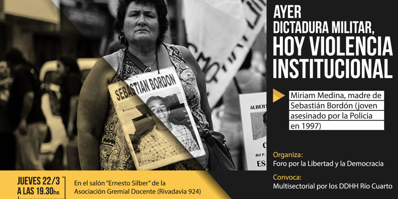 «Ayer dictadura militar, hoy violencia institucional»