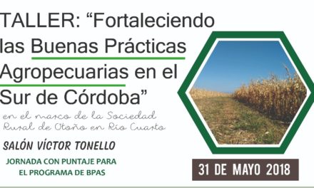 “Fortaleciendo las Buenas Prácticas Agropecuarias en el Sur de Córdoba”