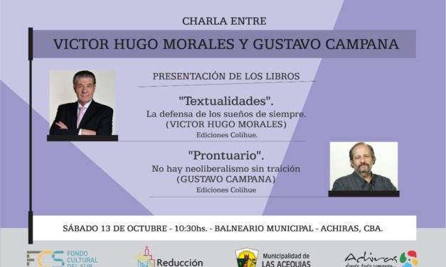 Víctor Hugo Morales y Gustavo Campana presentarán sus libros en Achiras