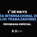 1° DE MAYO | DIA INTERNACIONAL DE LOS TRABAJADORES