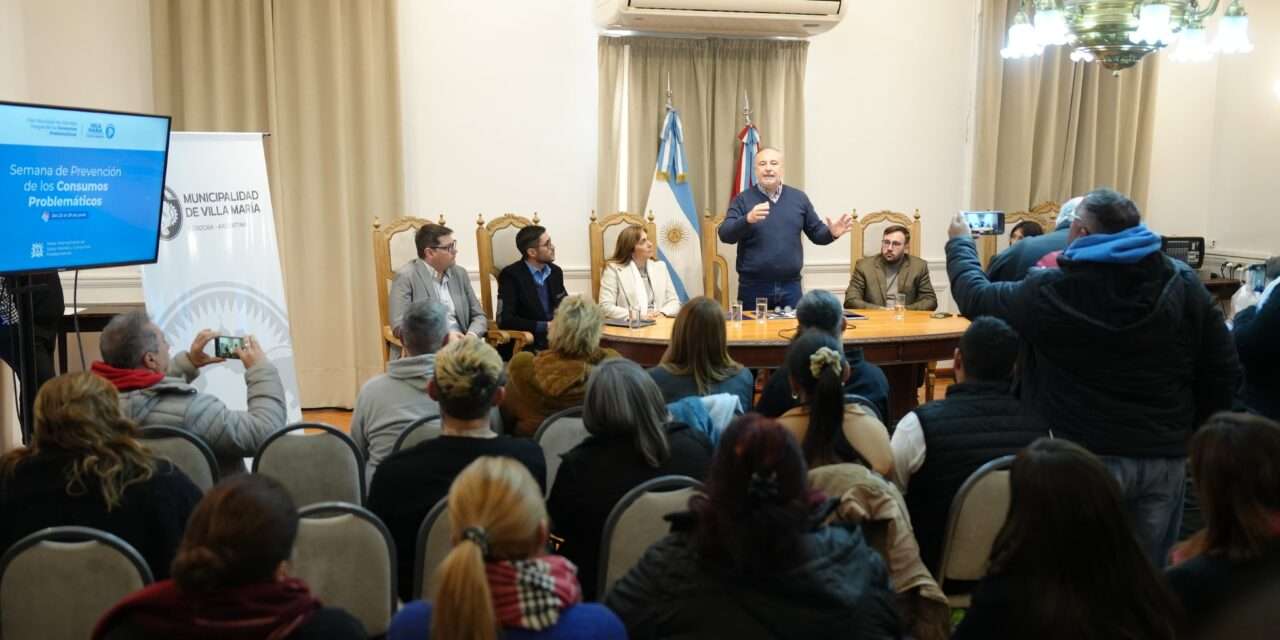 Villa María: Se presentó el Plan Municipal de abordaje integral de consumos problemáticos