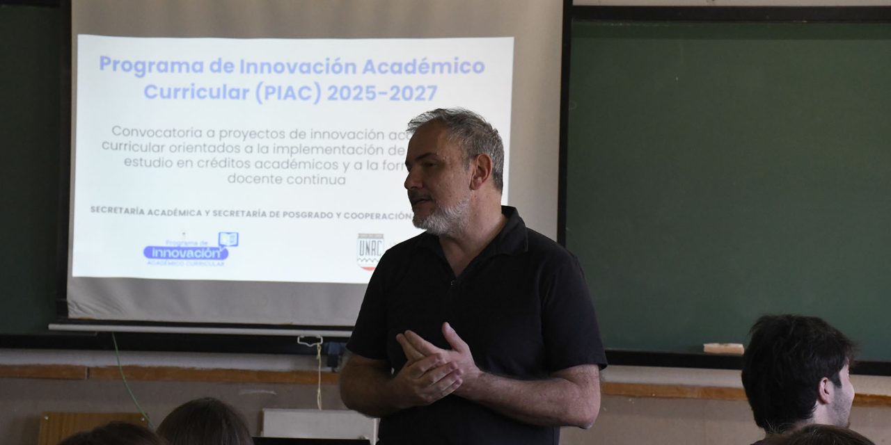 Se presentó el Programa de Innovación Académico Curricular de la UNRC
