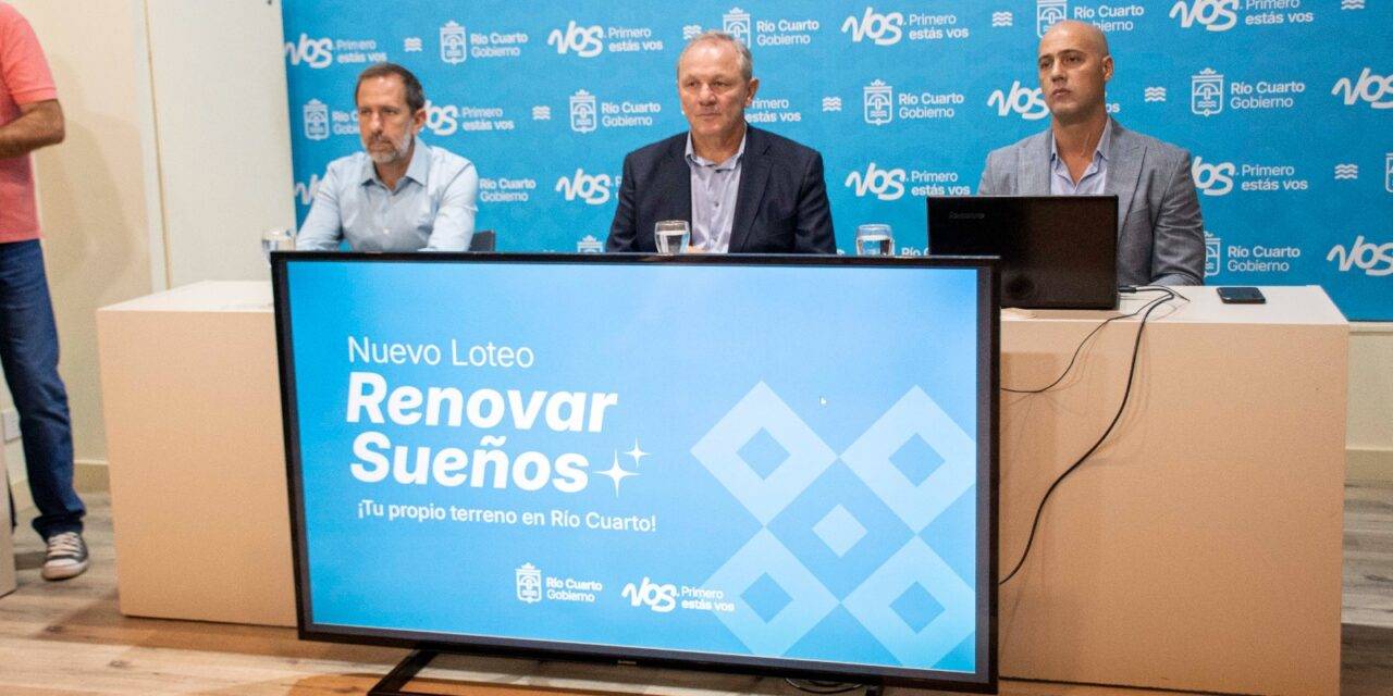 Río Cuarto: Más de 9 mil inscriptos al Plan de Loteo Municipal «Renovar Sueños»
