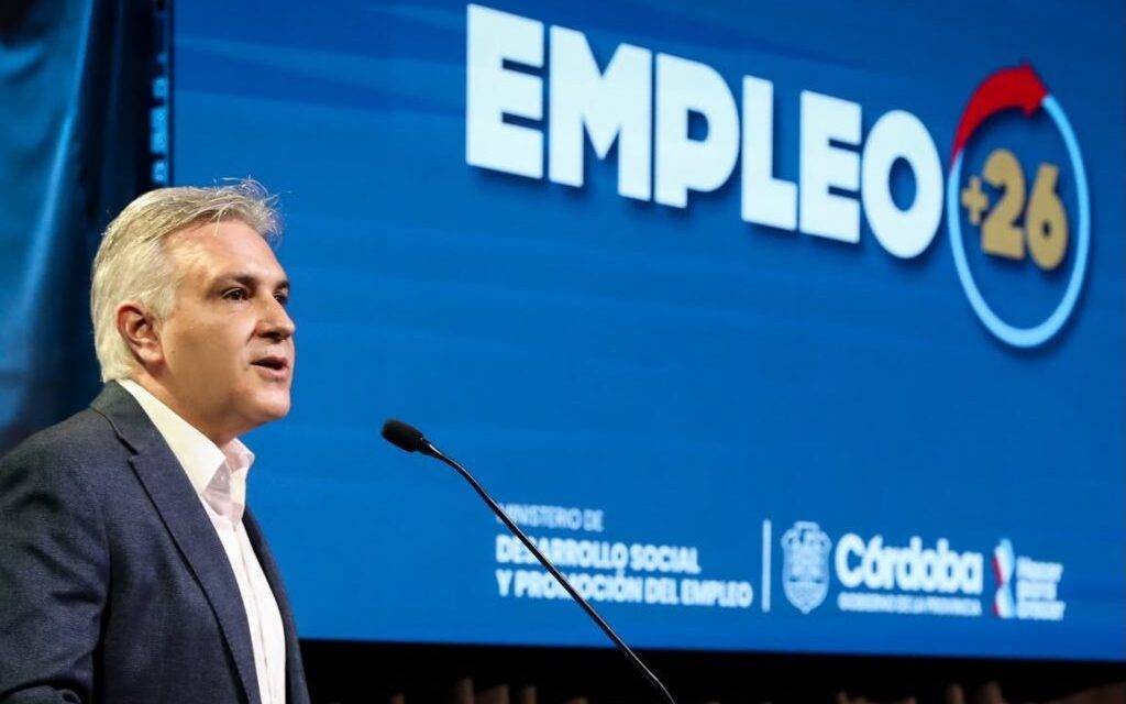 Empleo +26: Córdoba pone en marcha 10.000 oportunidades laborales y fortalece su apuesta al trabajo